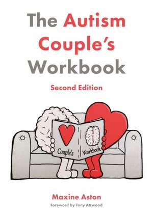 The Autism Couple's Workbook, Second Edition de Maxine Aston