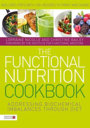 The Functional Nutrition Cookbook de Christine Bailey