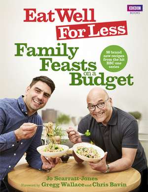 Eat Well for Less: Family Feasts on a Budget de Jo Scarratt-Jones