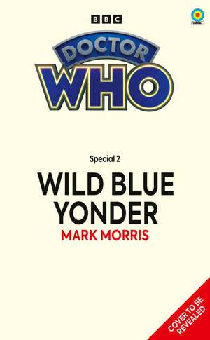 Doctor Who: Wild Blue Yonder (Target Collection) de Mark Morris