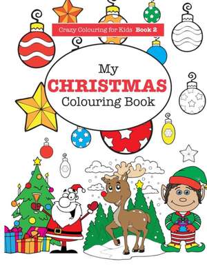 My Christmas Colouring Book de Elizabeth James