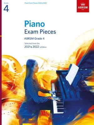 Piano Exam Pieces 2021 & 2022, ABRSM Grade 4: Selected from the 2021 & 2022 syllabus de ABRSM