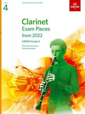 Clarinet Exam Pieces from 2022, ABRSM Grade 4: Selected from the syllabus from 2022. Score & Part, Audio Downloads de ABRSM