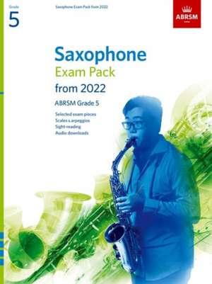 Saxophone Exam Pack from 2022, ABRSM Grade 5: Selected from the syllabus from 2022. Score & Part, Audio Downloads, Scales & Sight-Reading de ABRSM