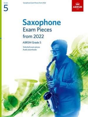 Saxophone Exam Pieces from 2022, ABRSM Grade 5: Selected from the syllabus from 2022. Score & Part, Audio Downloads de ABRSM