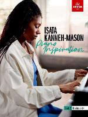 Isata Kanneh-Mason, Piano Inspiration, Book 2: ABRSM Grades 7-8+ de ABRSM