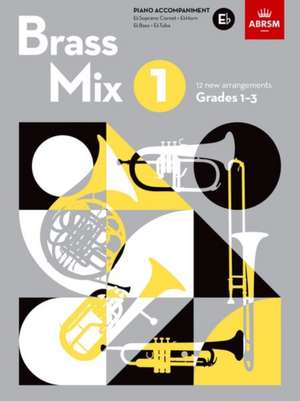 Brass Mix, Book 1, Piano Accompaniment E flat: 12 new arrangements for Brass, Grades 1-3 de ABRSM