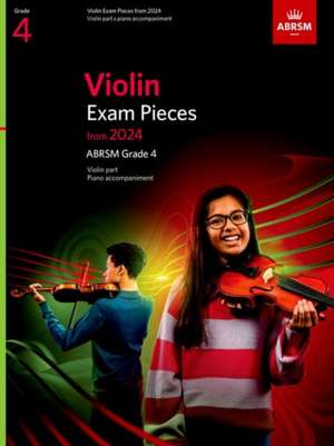 Violin Exam Pieces from 2024, ABRSM Grade 4, Violin Part & Piano Accompaniment de ABRSM