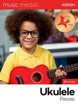 Music Medals Bronze Ukulele Pieces de ABRSM