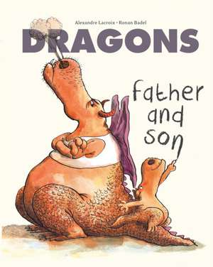 Dragons: Father & Son de Alexandre Lacroix