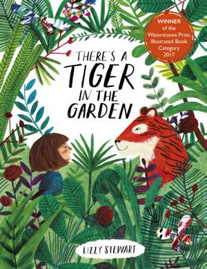 There's a Tiger in the Garden de Lizzy Stewart