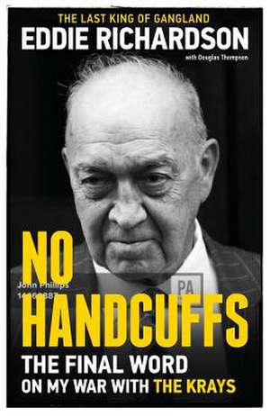 No Handcuffs: The Friends of Eddie Richardson de Eddie Richardson