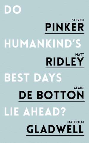 Do Humankind's Best Days Lie Ahead? de Steven Pinker