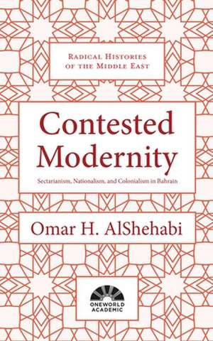 Contested Modernity de Omar H Alshehabi