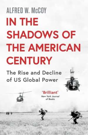 In the Shadows of the American Century de Alfred W. McCoy