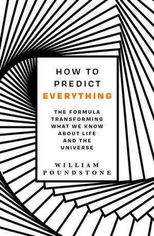 Poundstone, W: How to Predict Everything