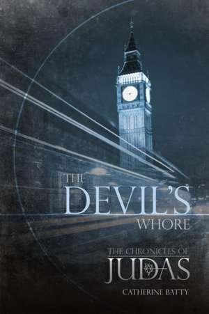 The Devil's Whore de Catherine Batty