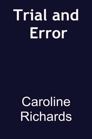 Trial and Error de Caroline Richards