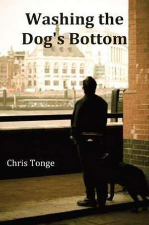 Washing the Dog's Bottom de Chris Tonge