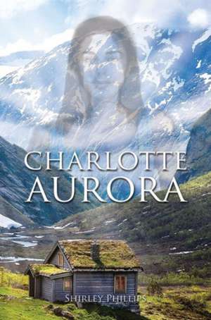 Charlotte Aurora de Shirley Phillips