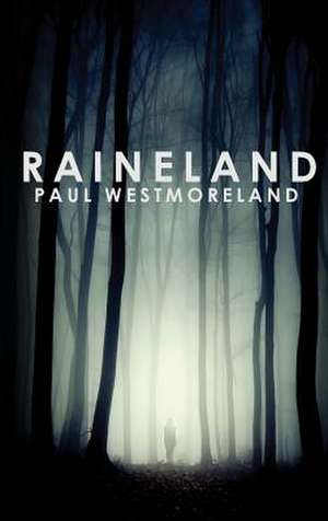 Paul Westmoreland: Raineland