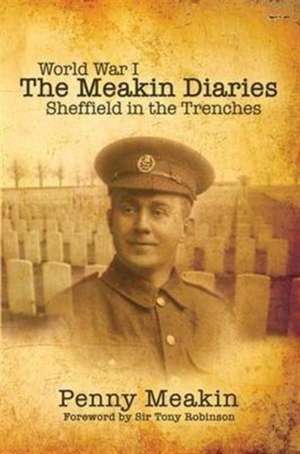 World War One - The Meakin Diaries de Penny Meakin