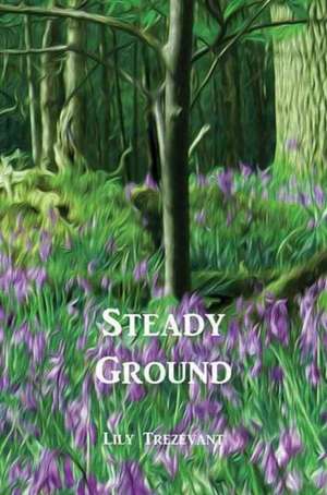 Steady Ground de Lily Trezevant