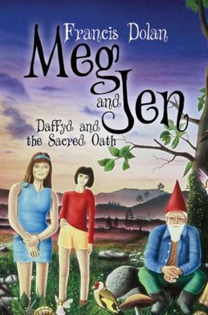 Meg and Jen: Daffyd and the Sacred Oath de Francis Dolan