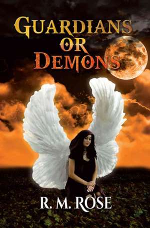 Guardians or Demons de R. M. Rose