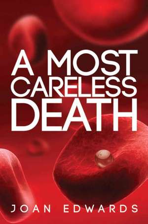 A Most Careless Death de Joan Edwards