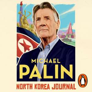 Palin, M: North Korea Journal de Michael Palin