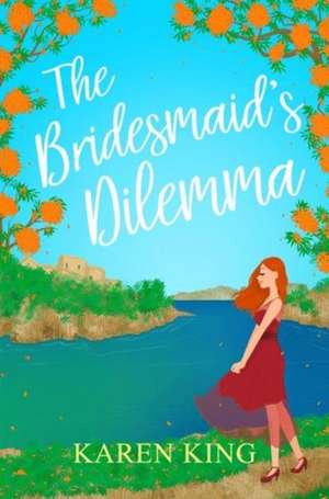 King, K: The Bridesmaid's Dilemma de Karen King