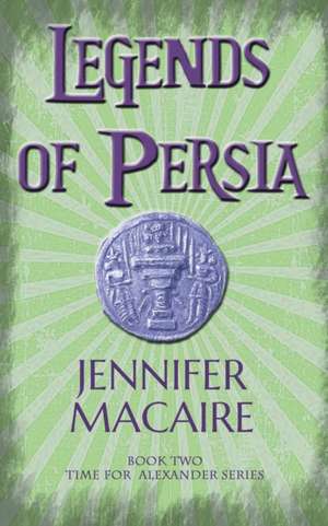 Legends of Persia de Jennifer Macaire