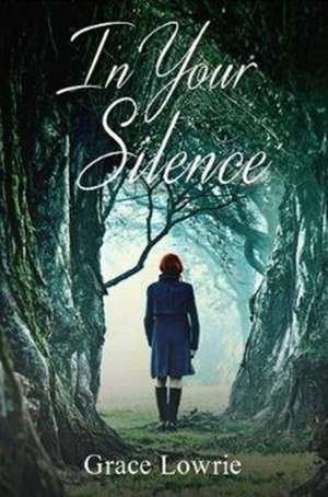 Lowrie, G: In Your Silence de Grace Lowrie