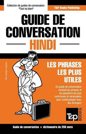 Guide de conversation Français-Hindi et mini dictionnaire de 250 mots de Andrey Taranov