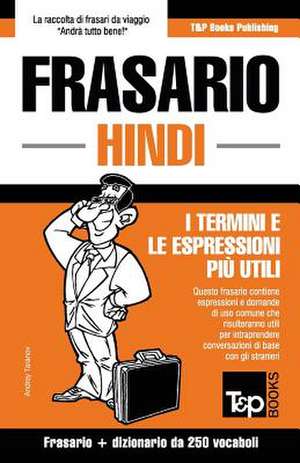 Frasario Italiano-Hindi e mini dizionario da 250 vocaboli de Andrey Taranov