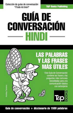 Guía de Conversación Español-Hindi y diccionario conciso de 1500 palabras de Andrey Taranov