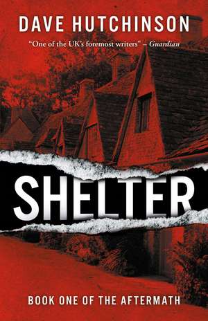 Shelter: The Aftermath Book One de Dave Hutchinson