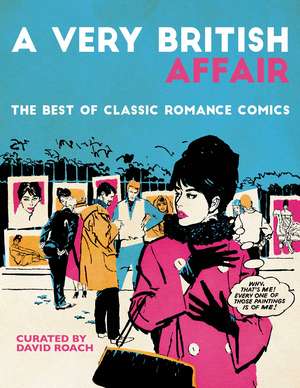 A Very British Affair: The Best of Classic Romance Comics de David Roach