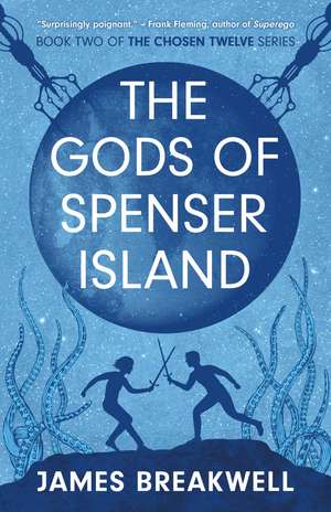 Chosen Twelve: The Gods of Spenser Island de James Breakwell