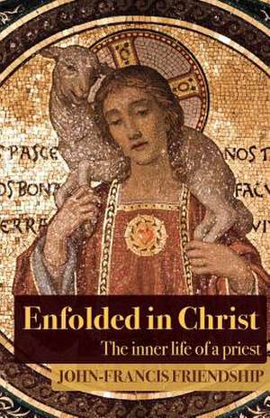 Enfolded in Christ de John-Francis Friendship