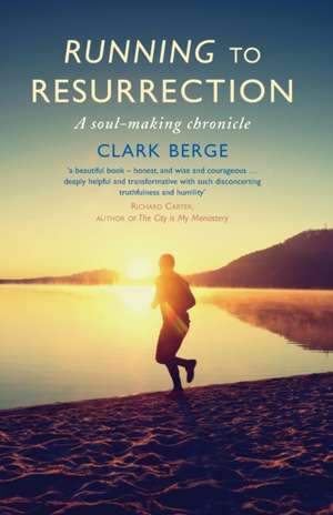 Running to Resurrection de Clark Berge Ssf