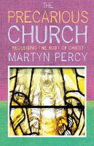 The Precarious Church de Martyn Percy