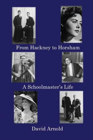 From Hackney to Horsham de David Arnold