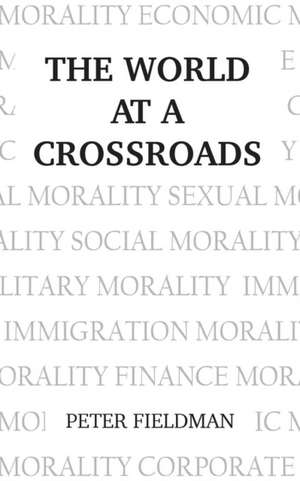 The World at a Crossroads de Peter Fieldman