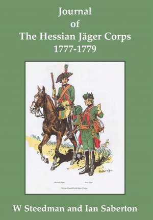 Journal of the Hessian Jäger Corps 1777-1779 de Ian Saberton