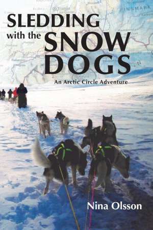 Sledding with the Snow Dogs de Nina Olsson