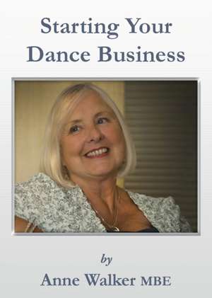 Starting Your Dance Business de Anne Walker Mbe