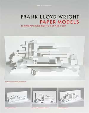 Frank Lloyd Wright Paper Models de Marc Hagan-Guirey