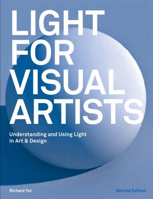 Light for Visual Artists Second Edition de Richard Yot